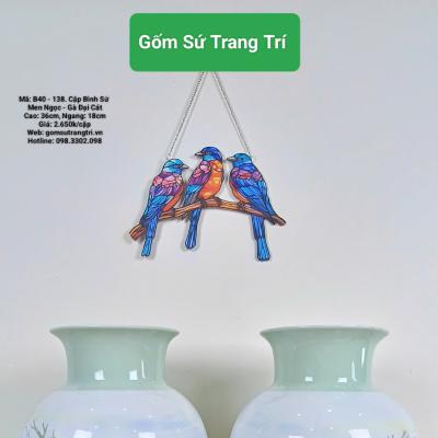 Cặp bình gà sứ đăng đối - Gà đại cát - gốm sứ trung quốc cao cấp